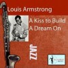 A Kiss To Build A Dream On - Louis Armstrong