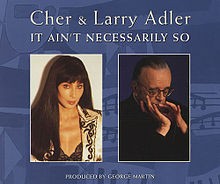 It Ain't Necessarily So - Cher & Larry Adler