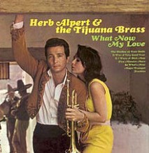 What Now, My Love - Herb Alpert & The Tijuana Brass