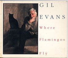 Where Flamingoes Fly - Gil Evans