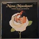 White Rose Of Athens - Nana Mouskouri