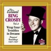 Wrap Your Troubles In Dreams - Bing Crosby