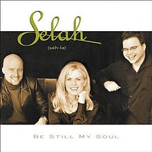 Be Still My Soul - Selah